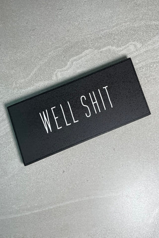 Well Shit Wall Plaque