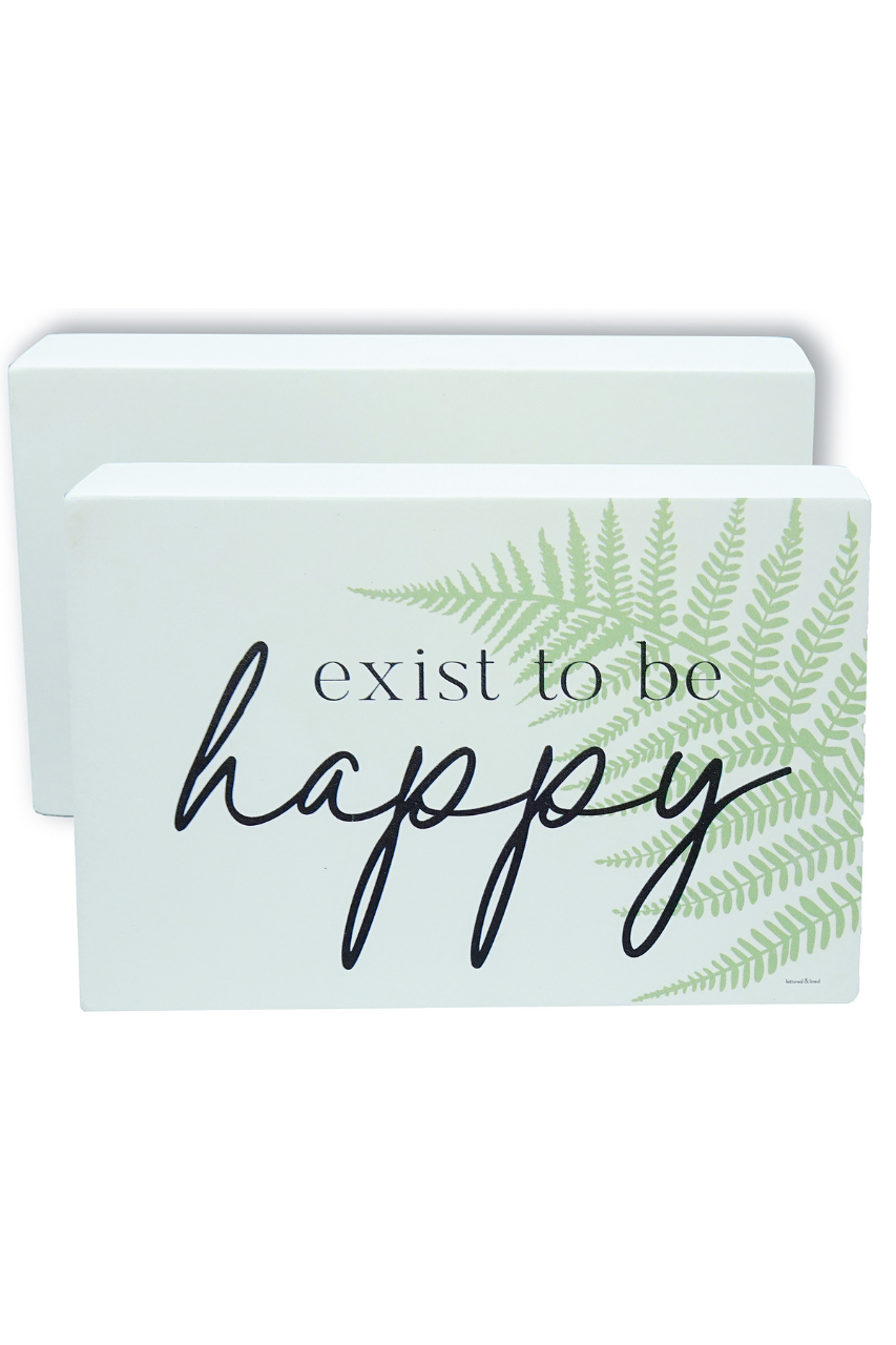Exist To Be Happy Sign